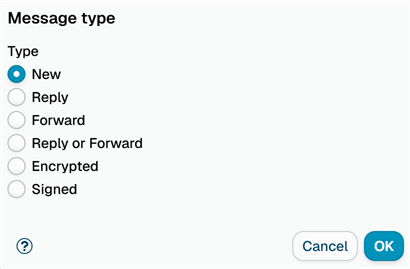 The Message type dialog, with the New, Reply, Forward, Reply or Forward, Encrypted and Signed options